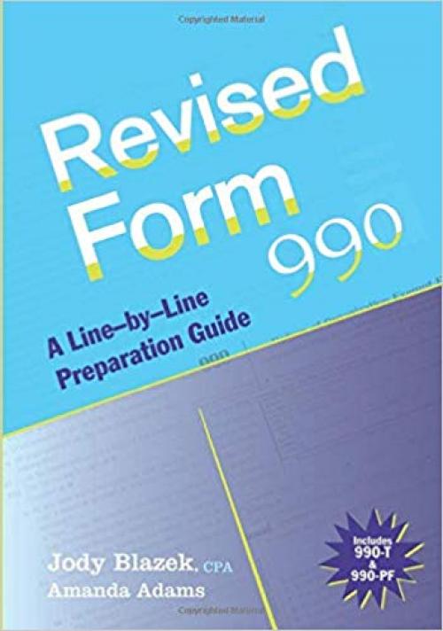 Revised Form 990: A Line-by-Line Preparation Guide - 0470446471