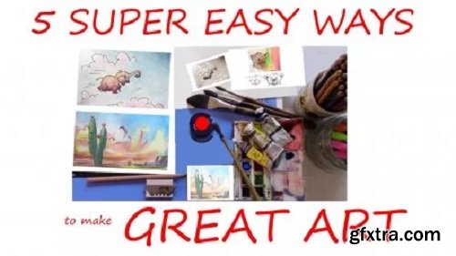 5 Super Easy Ways To Make Great Art