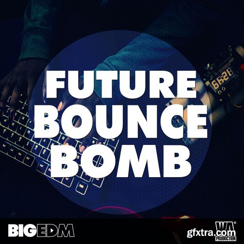 Big EDM Future Bounce Bomb WAV SYLENTH1 SPiRE MASSiVE PRESETS