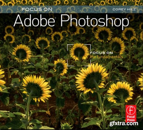 Focus On Adobe Photoshop: Focus on the Fundamentals