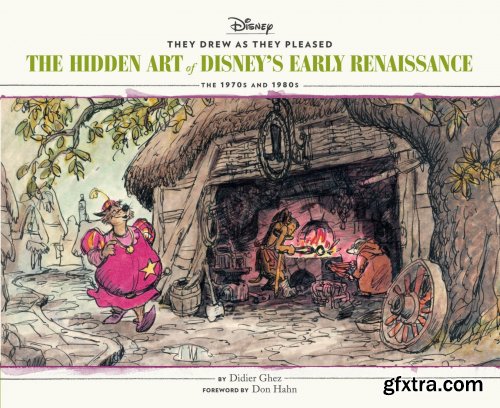 They Drew as They Pleased, Volume 5: The Hidden Art of Disney's Early Renaissance (They Drew as They Pleased)