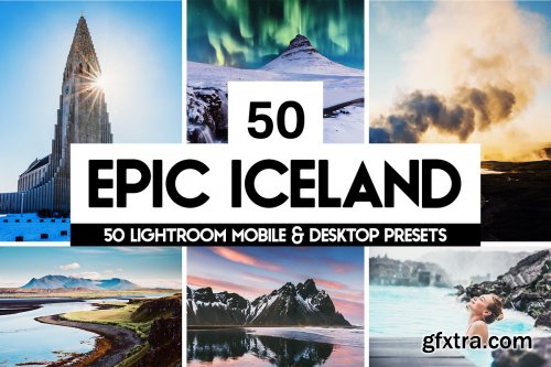 CreativeMarket - Epic Iceland - 50 Lightroom Presets 4401492