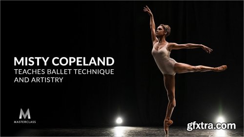 MasterClass - Misty Copeland Teaches Ballet Technique and Artistry