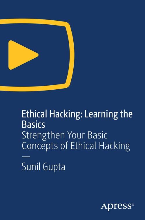 Oreilly - Ethical Hacking - Learning the Basics - 9781484243480