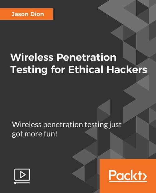 Oreilly - Wireless Penetration Testing for Ethical Hackers - 9781786468581