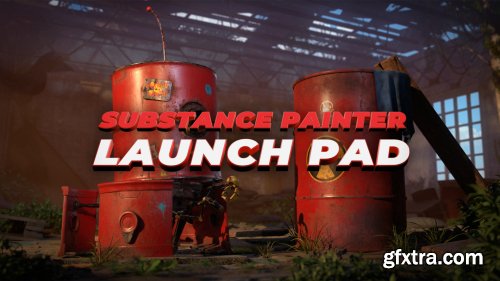 Substance Painter Launch Pad (Chapters 1 - 6)