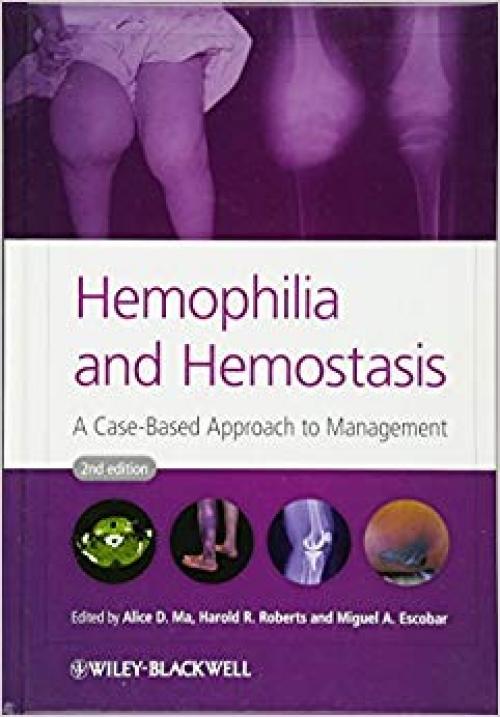 Hemophilia and Hemostasis: A Case-Based Approach to Management - 0470659769