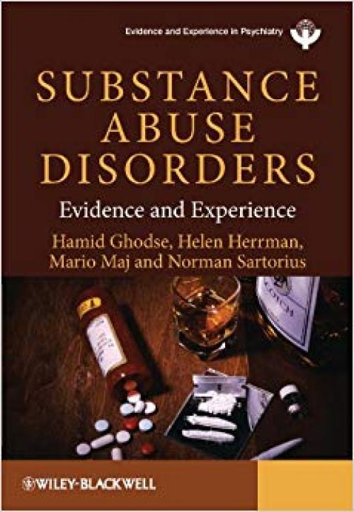 Substance Abuse Disorders: Evidence and Experience (WPA Series in Evidence & Experience in Psychiatry) - 047074510X