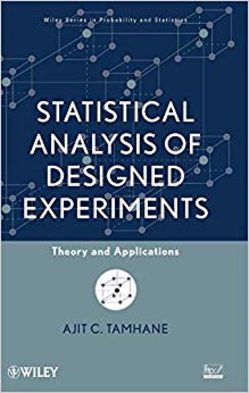 Statistical Analysis of Designed Experiments: Theory and Applications - 0471750433