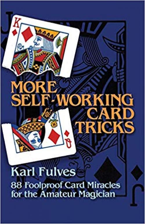 More Self-Working Card Tricks: 88 Foolproof Card Miracles for the Amateur Magician (Dover Magic Books) - 0486245802
