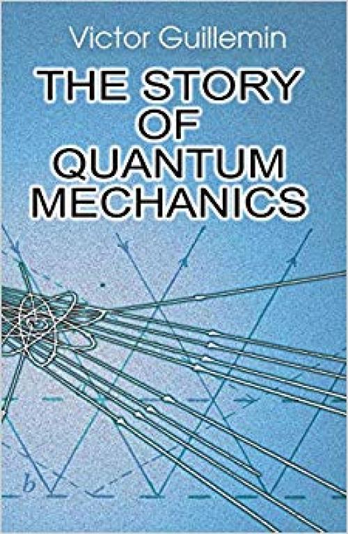 The Story of Quantum Mechanics - 0486428745