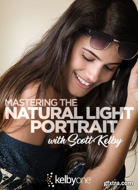 KelbyOne - Mastering the Natural Light Portrait (Updated)