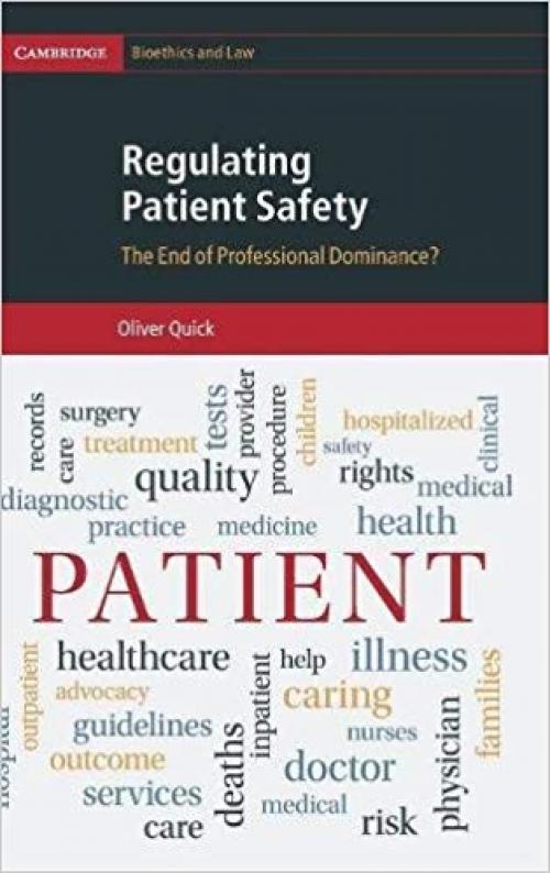 Regulating Patient Safety: The End of Professional Dominance? (Cambridge Bioethics and Law) - 0521190991