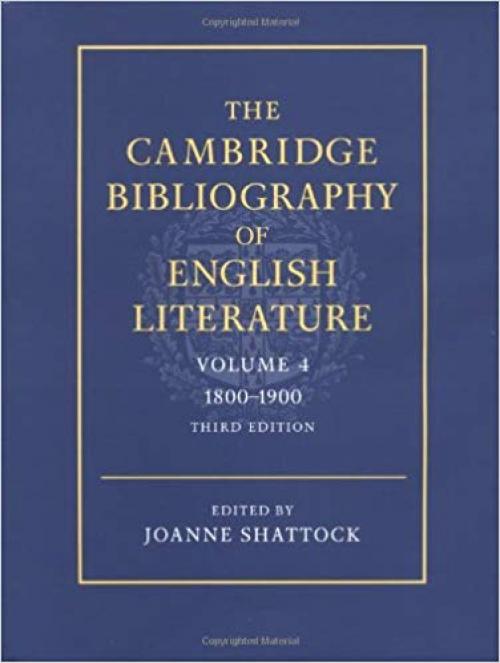 The Cambridge Bibliography of English Literature: Volume 4, 1800-1900 (The Cambridge Bibliography of English Literature 3) - 0521391008