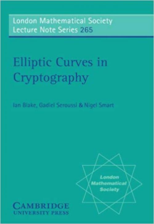 Elliptic Curves in Cryptography (London Mathematical Society Lecture Note Series) - 0521653746