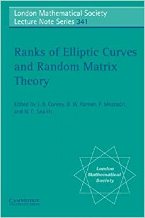 Ranks of Elliptic Curves and Random Matrix Theory (London Mathematical Society Lecture Note Series) - 0521699649