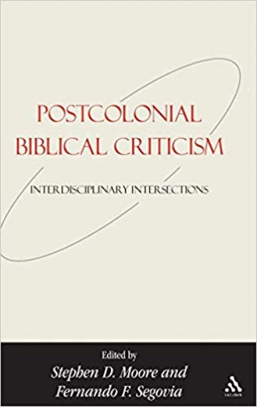 Postcolonial Biblical Criticism: Interdisciplinary Intersections (Bible and Postcolonialism) - 0567084396