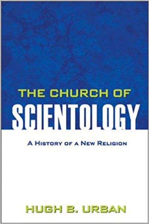 The Church of Scientology: A History of a New Religion - 069114608X