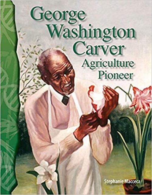 George Washington Carver: Agriculture Pioneer: Life Science (Science Readers) - 0743905903