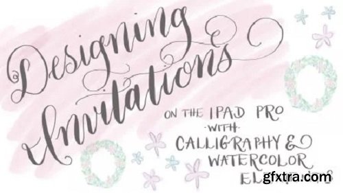 Designing Invitations on the iPad Pro with Calligraphy and Watercolor Elements