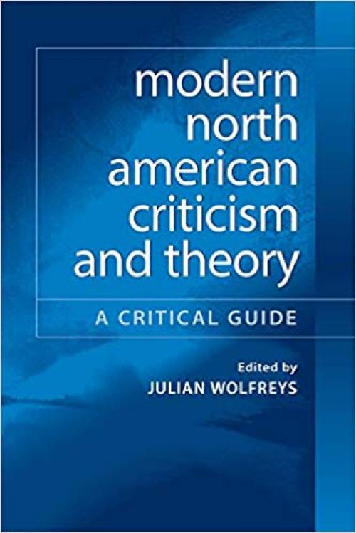 Modern North American Criticism and Theory: A Critical Guide - 0748624511
