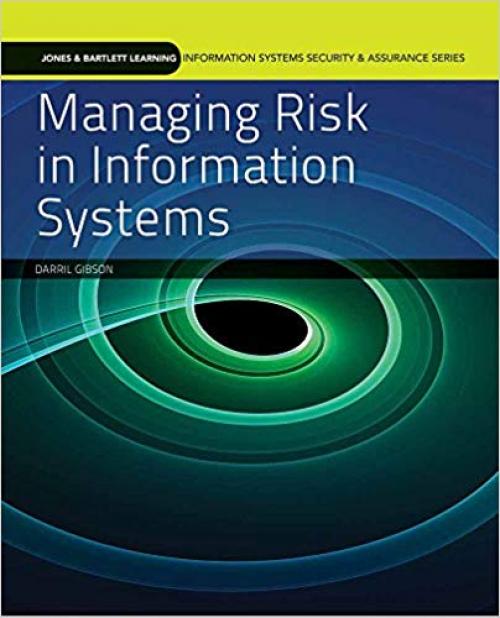 Managing Risk in Information Systems (Information Systems Security & Assurance Series) - 0763791873