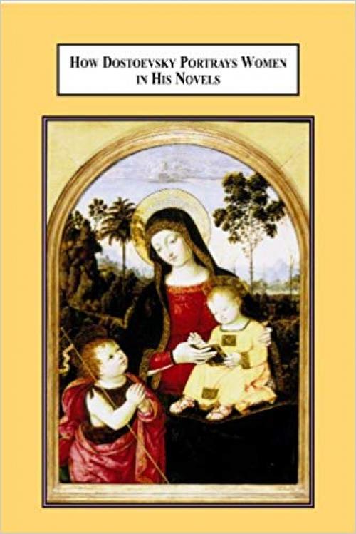 How Dostoevsky Portrays Women in His Novels: A Feminist Analysis - 0773437746