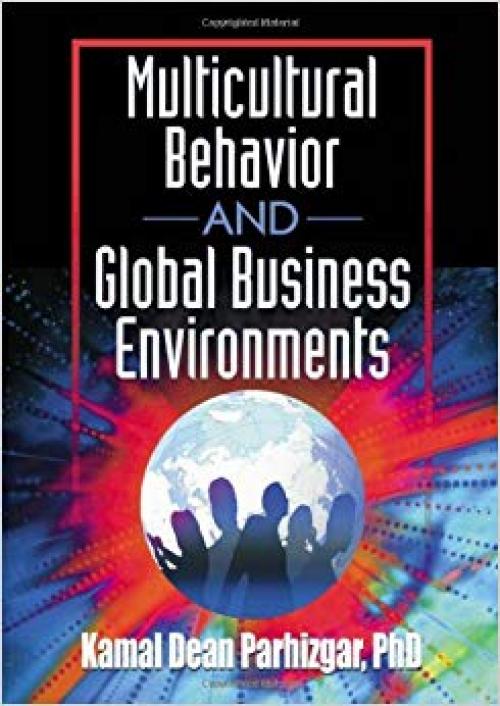 Multicultural Behavior and Global Business Environments - 0789012618