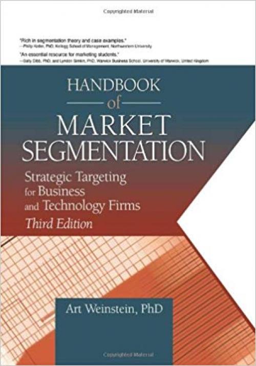 Handbook of Market Segmentation: Strategic Targeting for Business and Technology Firms, Third Edition (Haworth Series in Segmented, Targeted, and Customized Market) - 0789021560