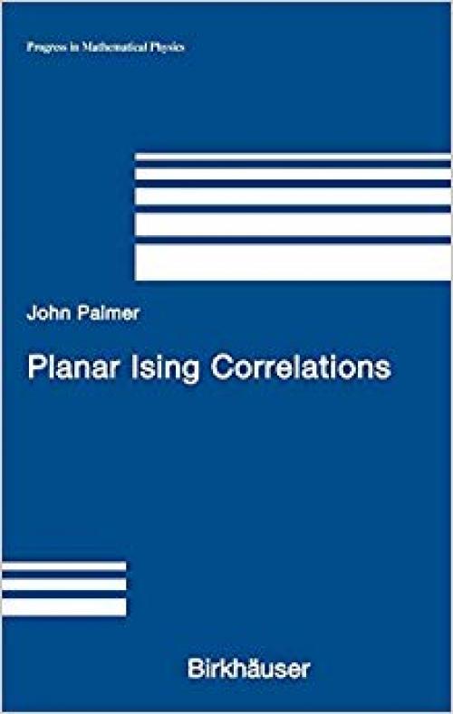 Planar Ising Correlations (Progress in Mathematical Physics) - 081764248X