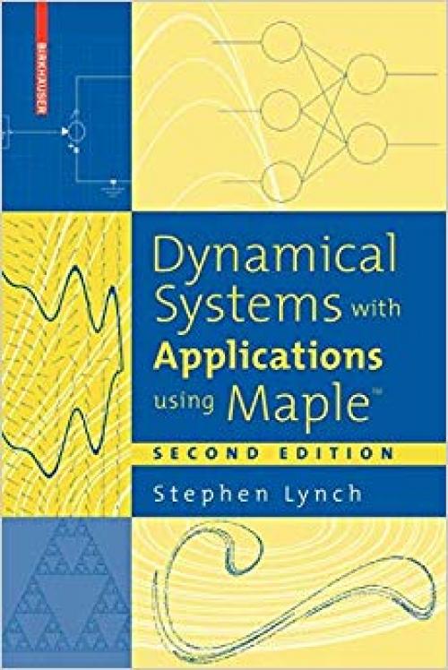 Dynamical Systems with Applications using Maple™ - 0817643893