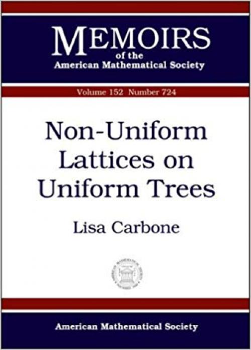 Non-Uniform Lattices on Uniform Trees (Memoirs of the American Mathematical Society) - 0821827219