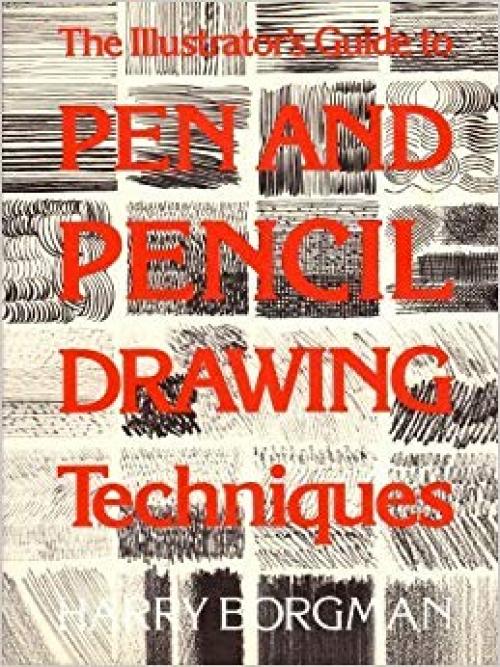 Illustrator's Guide to Pen and Pencil Drawing Techniques - 0823025381