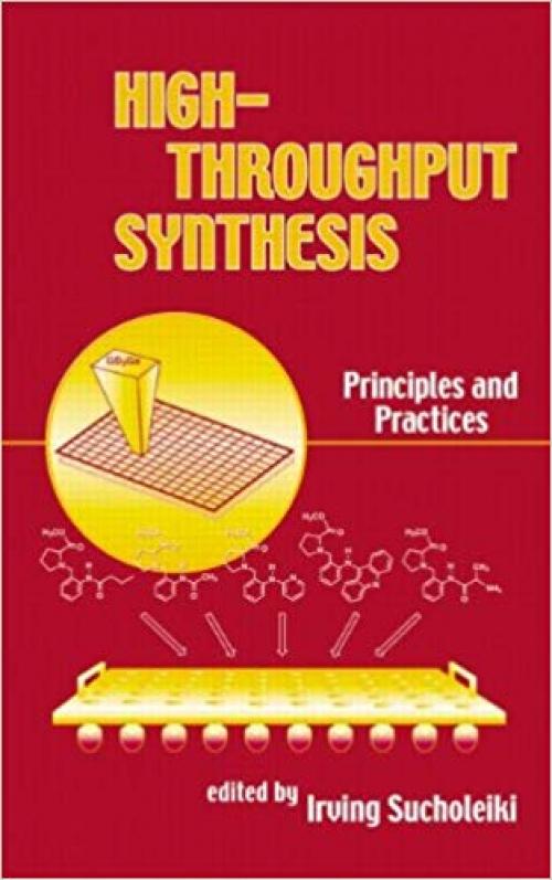 High-Throughput Synthesis: Principles and Practices - 0824702565