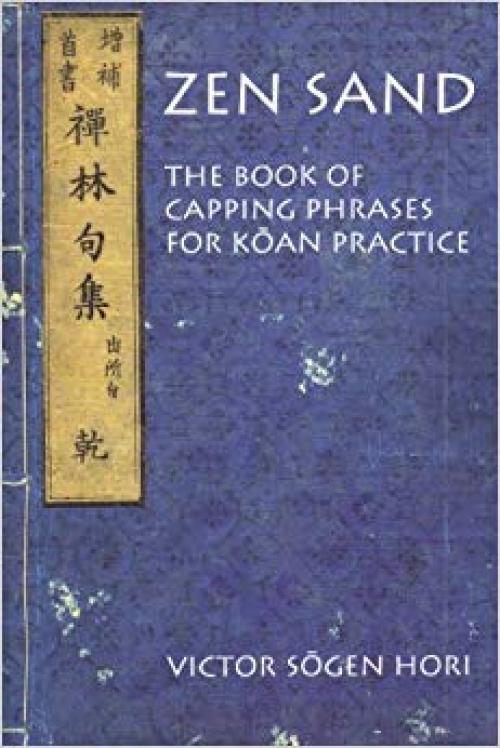 Zen Sand: The Book of Capping Phrases for Koan Practice (Nanzan Library of Asian Religion and Culture) - 0824835077