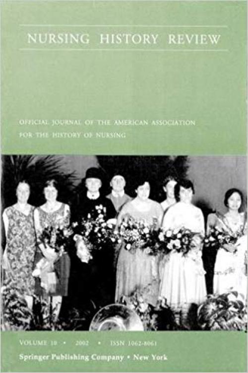 Nursing History Review, Volume 10, 2002: Official Publication of the American Association for the History of Nursing - 0826114776