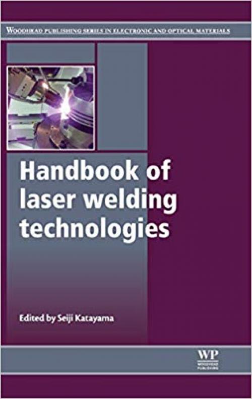 Handbook of Laser Welding Technologies (Woodhead Publishing Series in Electronic and Optical Materials) - 0857092642