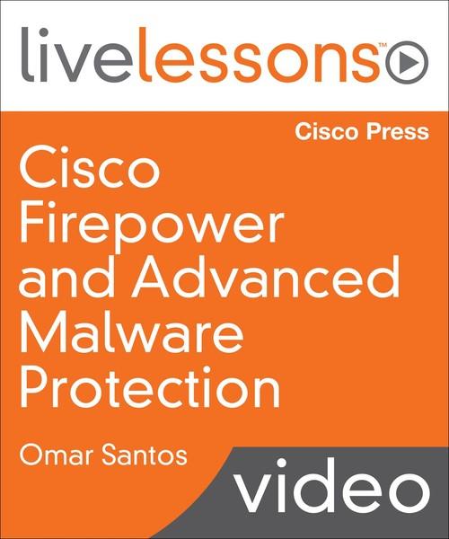 Oreilly - Cisco Firepower and Advanced Malware Protection LiveLessons - 9780134468709