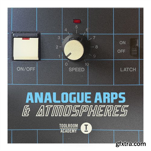 Toolroom Academy Analogue Arps & Atmospheres WAV