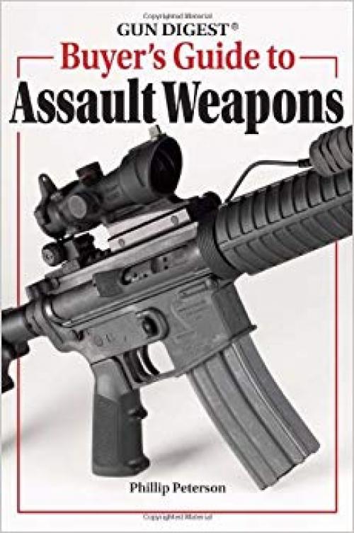 Gun Digest Buyer's Guide To Assault Weapons - 0896896803