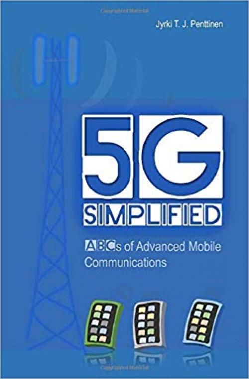 5G Simplified: ABCs of Advanced Mobile Communications - 1086032608