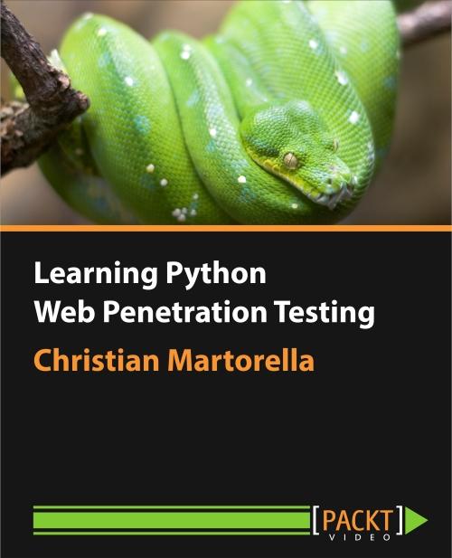 Oreilly - Learning Python Web Penetration Testing - 9781785280351