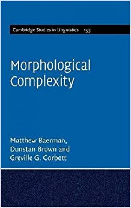 Morphological Complexity (Cambridge Studies in Linguistics) - 1107120640