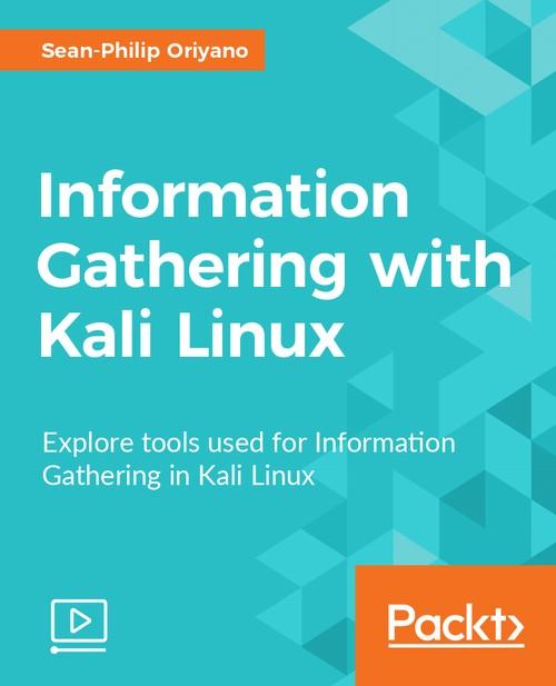 Oreilly - Information gathering with Kali Linux - 9781788625869