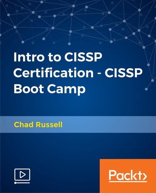 Oreilly - Intro to CISSP Certification - CISSP Boot Camp - 9781788626712