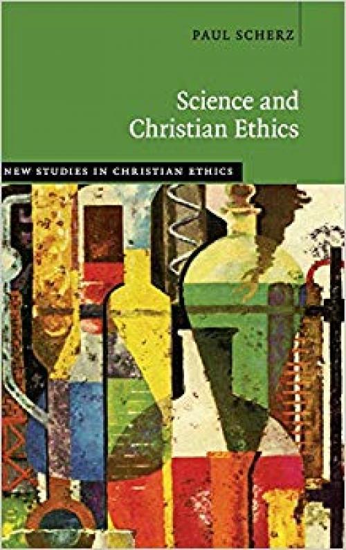 Science and Christian Ethics (New Studies in Christian Ethics) - 1108482201