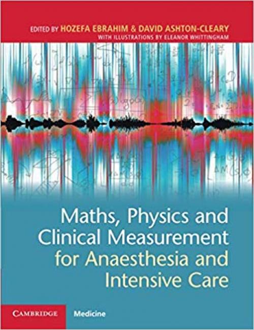 Maths, Physics and Clinical Measurement for Anaesthesia and Intensive Care - 1108731457