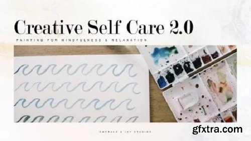 Creative Self Care 2.0: Painting for Mindfulness and Relaxation