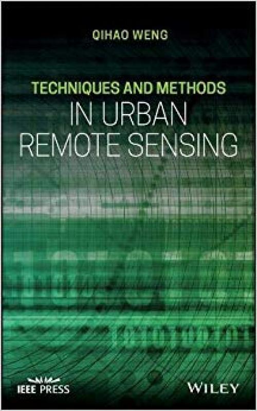 Techniques and Methods in Urban Remote Sensing - 111821773X