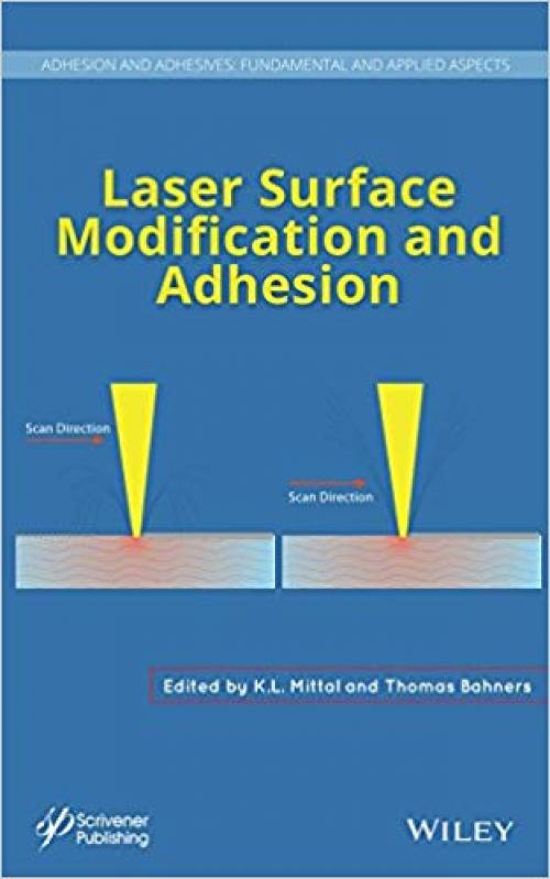 Laser Surface Modification and Adhesion (Adhesion and Adhesives: Fundamental and Applied Aspects) - 1118831632